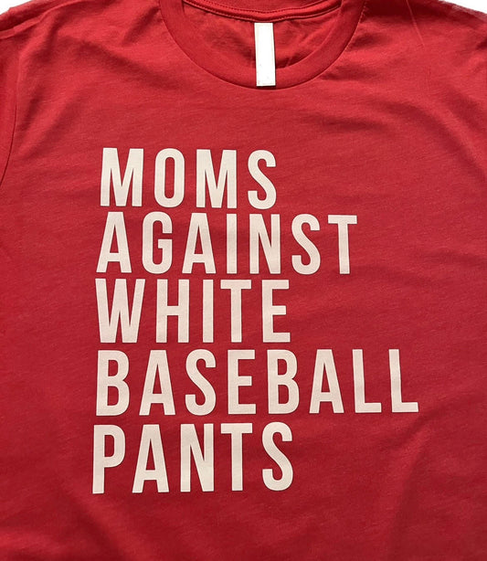 Moms Against White Baseball Pants