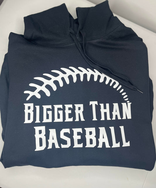 Bigger Than Baseball Hoodie